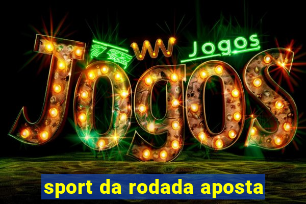 sport da rodada aposta